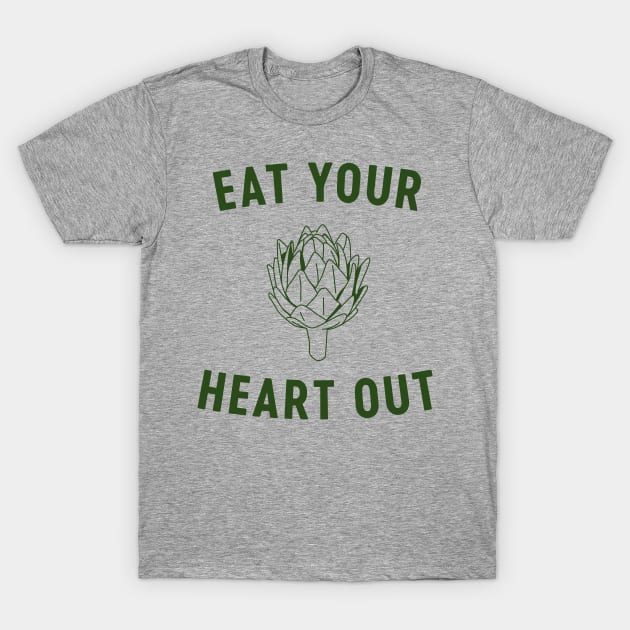 Eat your heart out artichoke T-Shirt by Blister